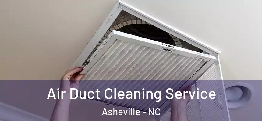 Air Duct Cleaning Service Asheville - NC