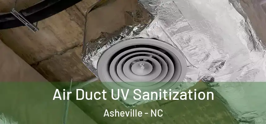 Air Duct UV Sanitization Asheville - NC