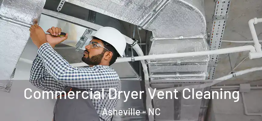 Commercial Dryer Vent Cleaning Asheville - NC
