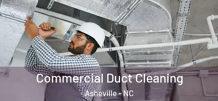 Commercial Duct Cleaning Asheville - NC