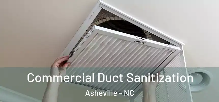 Commercial Duct Sanitization Asheville - NC