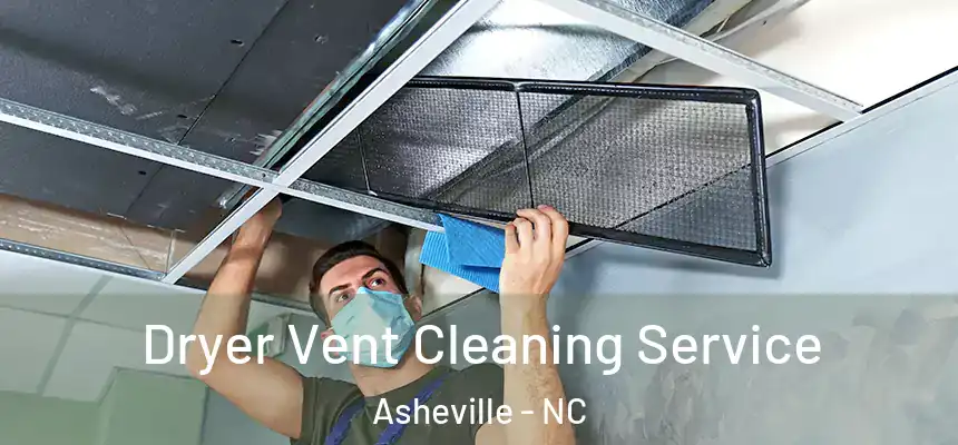 Dryer Vent Cleaning Service Asheville - NC