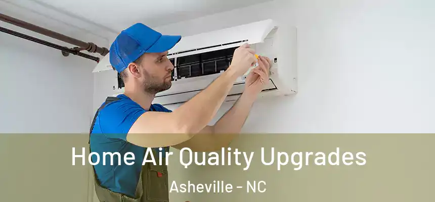 Home Air Quality Upgrades Asheville - NC