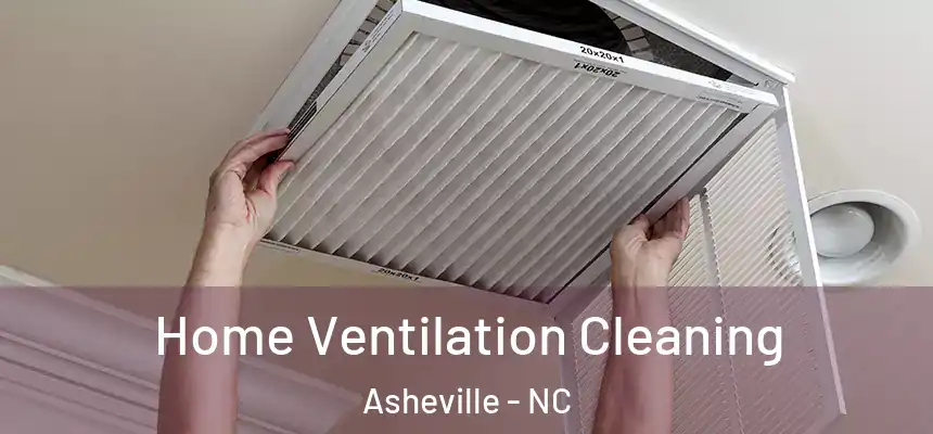 Home Ventilation Cleaning Asheville - NC