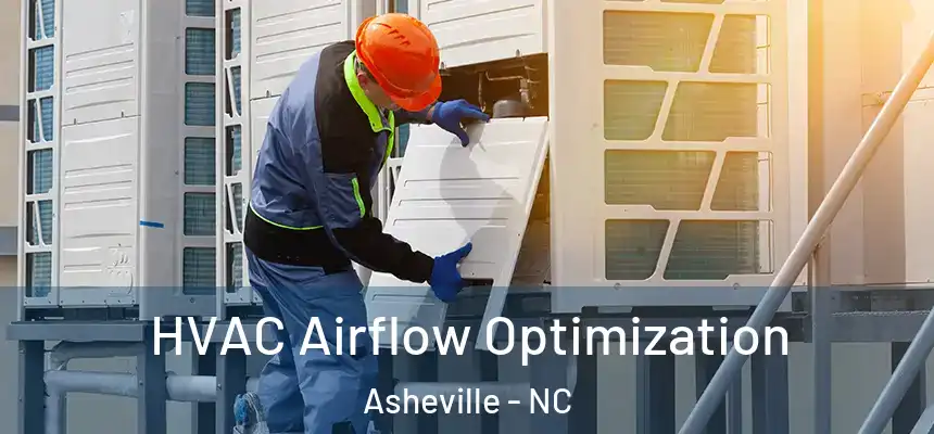 HVAC Airflow Optimization Asheville - NC