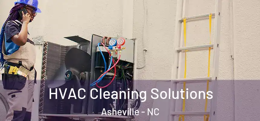 HVAC Cleaning Solutions Asheville - NC