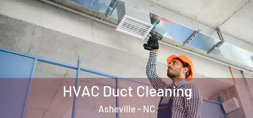 HVAC Duct Cleaning Asheville - NC
