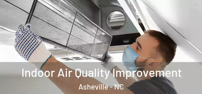 Indoor Air Quality Improvement Asheville - NC