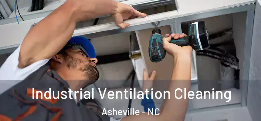 Industrial Ventilation Cleaning Asheville - NC